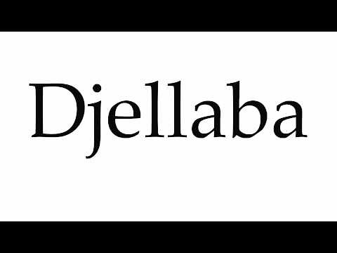 How to Pronounce Djellaba