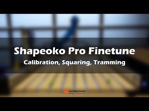 Shapeoko Pro CNC Finetune, Calibration, Squaring, Tramming