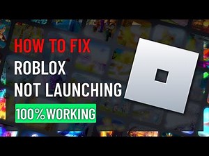 How to Fix Roblox Not Launching Problem (100% Working Solution)