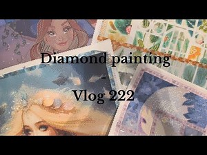 Vlog 222: Tous mes diamond painting en cours et réception de diamond paintings