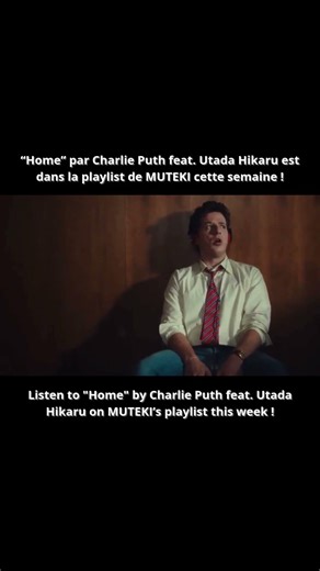 "Home" par Charlie Puth feat. Utada Hikaru est dans la playlist de MUTEKI cette semaine !