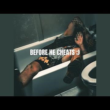 BEFORE HE CHEATS