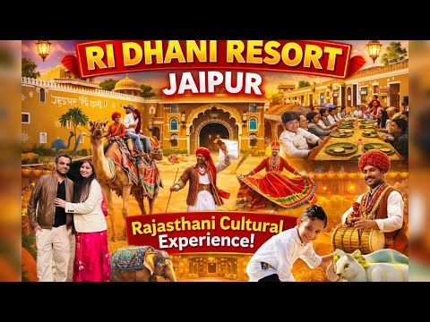 Royal Life, Food and Fun – The Complete Truth of Jaipur Ri Dhani Jaipur Ri Dhani Resort Tour / Ri...