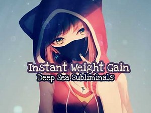 Instant Weight Gain Subliminal 🌊