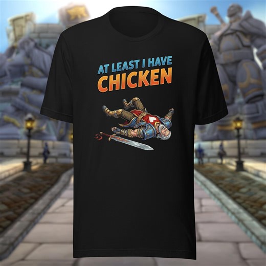 At Least I Have Chicken T-shirt - Leeroy Jenkins - Funny MMORPG Gaming Nostalgia - Epic Raid Wipe - Etsy