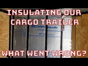 Insulating A Cargo Trailer & Building A Work Bench