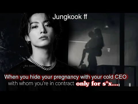 Jk ff | When you hide your pregnancy with your cold CEO with whom you're in contract only for s*x
