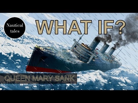 What if Queen Mary sank in WW2? | Nautical Tales