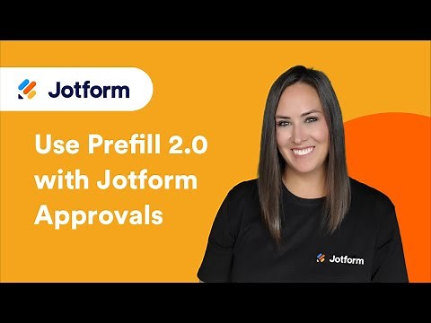 How to Use Prefill 2.0 with Jotform Approvals