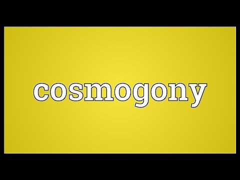 Cosmogony Meaning