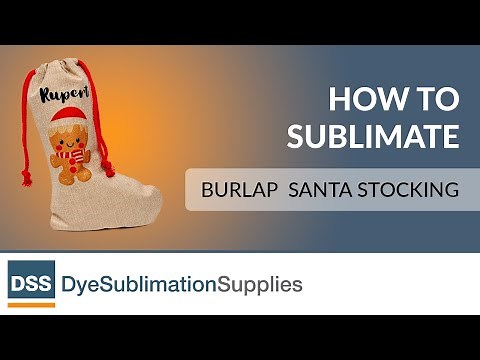 How to Sublimate - Burlap Santa Stockings