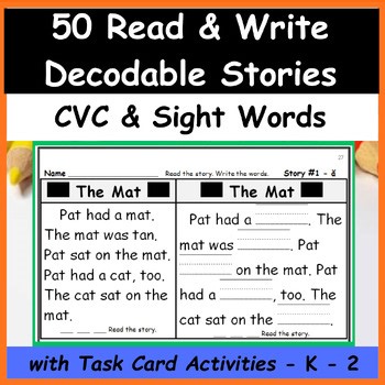 50 Read & Write Decodable Stories – CVC & Sight Words w/Task Card Acts. – K - 2