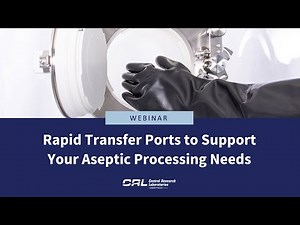 CRL Rapid Transfer Ports to Support Your Aseptic Processing Needs replay