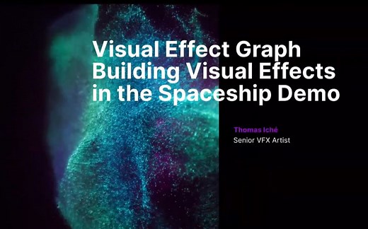 [Unity 活动]-Unite Now -（中文字幕）Unity VFX Graph 特效视图 - Spaceship 项目解析