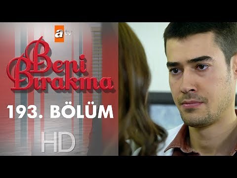 Beni Bırakma 193. Bölüm