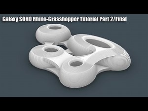 Zaha Hadid Galaxy SOHO in Rhino-grasshopper Tutorial part 2 Fina l Grasshopper For Architecture|