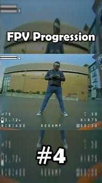 FPV Progression #4