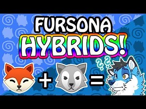 FURSONA HYBRIDS! 🐺