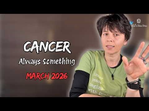 CANCER ♋︎ MARCH 2026 - "Always Something" [MONTHLY Reading]