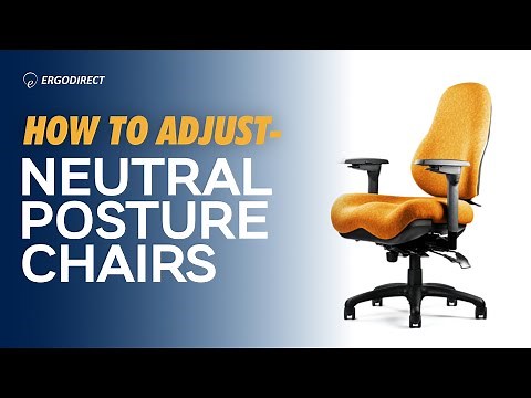 How To Adjust Neutral Posture Chairs?