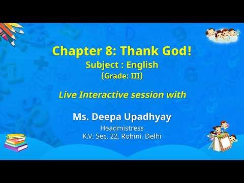 NCERT Chapter 8: Thank God! Subject : English (Grade: III) Live