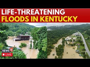 Kentucky Flood LIVE | At Least 1 Dead As Storm Batters Kentucky | Flood In Kentucky LIVE | N18G