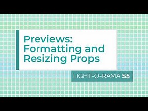 Light-O-Rama S5/S6 Preview Editor: Formatting and Resizing Props - Luminous Harmony "How To"