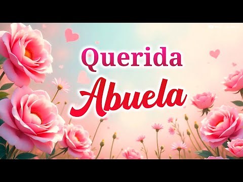 🌸 Para ti QUERIDA ABUELA Este Bonito Mensaje 💖 Lindo Video para Dedicar a las Abuelitas