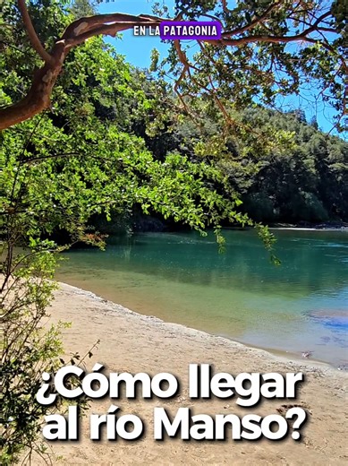 Cómo llegar al río Manso en Bariloche: Guía completa