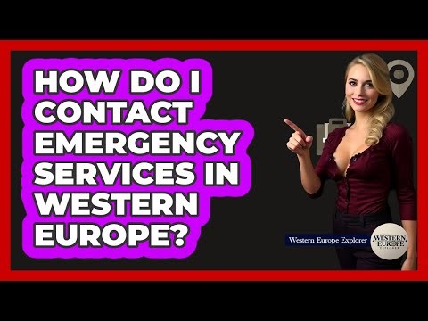 How Do I Contact Emergency Services In Western Europe? - Western Europe Explorer