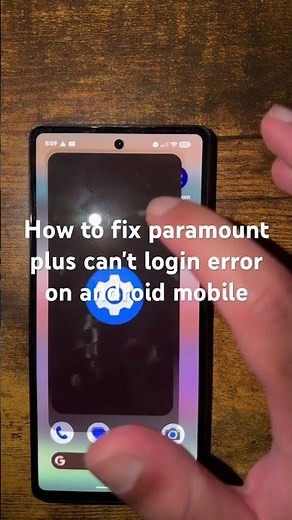 How to fix paramount plus can't login error on android mobile