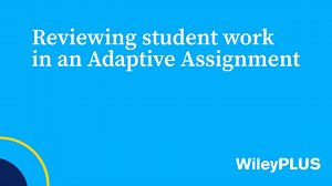How to view student work within an Adaptive Assignment - Assigning Adaptive - WileyPLUS Video Tutorials - wileyplus.com