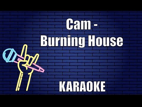 Cam - Burning House (Karaoke)