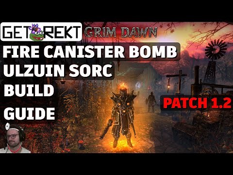 Grim Dawn Build Guide - Ulzuin Sorcerer Fire Canister Bomb [HC] [Patch 1.2]