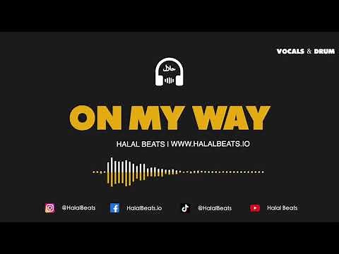 On My Way (Nasheed Instrumental) *Vocals & Daf* #HalalBeats