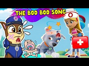 THE BOO BOO SONG PAW PATROL CARTOON FOR KIDS / NURSERY RHYMES AND KIDS SONG