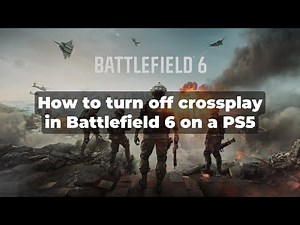 How to turn off crossplay in Battlefield 6 on a PS5