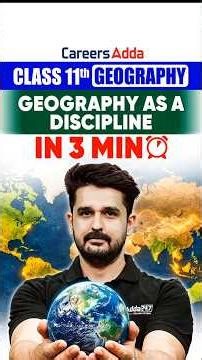 Class 11 Geography Chapter 1 | Full Chapter in 3 Min | Geography as a Discipline