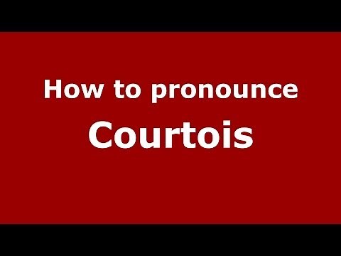 How to pronounce Courtois (French/France) - PronounceNames.com