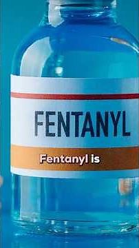 Why Fentanyl is So Dangerous