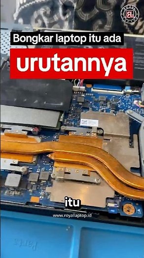 Urutan bongkar laptop, ini cara yang benar.! #royallaptop