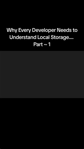 Part 1 ~ Why Every Developer Needs to Understand Local Storage #programming #coding #techexplained