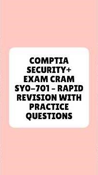 CompTIA Security+ Exam Cram SY0 701 Rapid Revision With Practice Questions