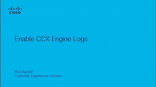 Collect CCX Engine Logs  - Cisco Video Portal