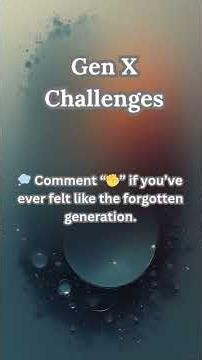 Gen X Challenges