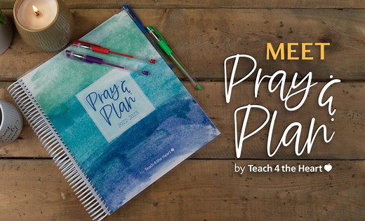 Planner for Christian Teachers: Pray & Plan - Teach 4 the Heart