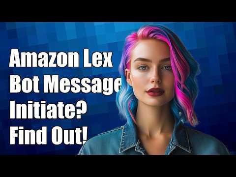 Amazon lex - Can the bot initiate a message?