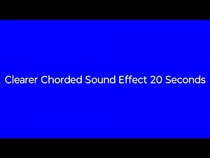 Clearer Chorded Sound Effect 20 Seconds