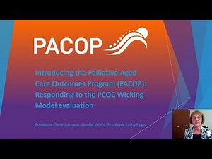 Introducing the Palliative Aged Care Outcomes Program (PACOP): Responding to the PCOC Wicking Model