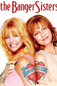 The Banger Sisters | Audience Reviews